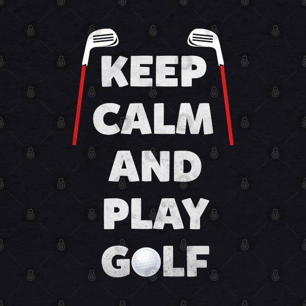 Keep Calm and Play Golf by missalona